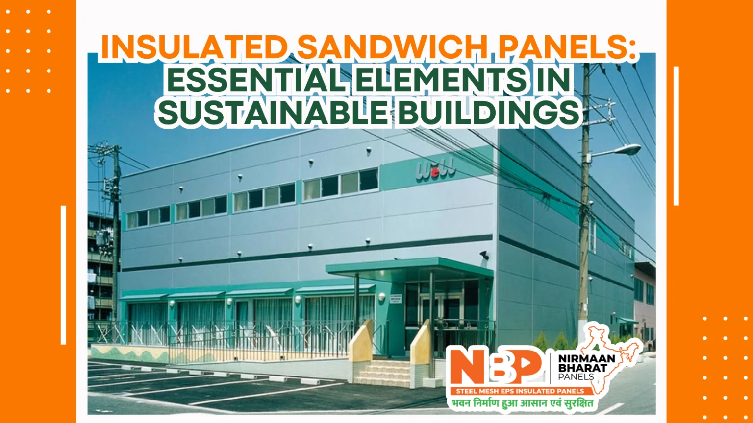 Insulated Sandwich Panels Essential Elements in Sustainable Buildings