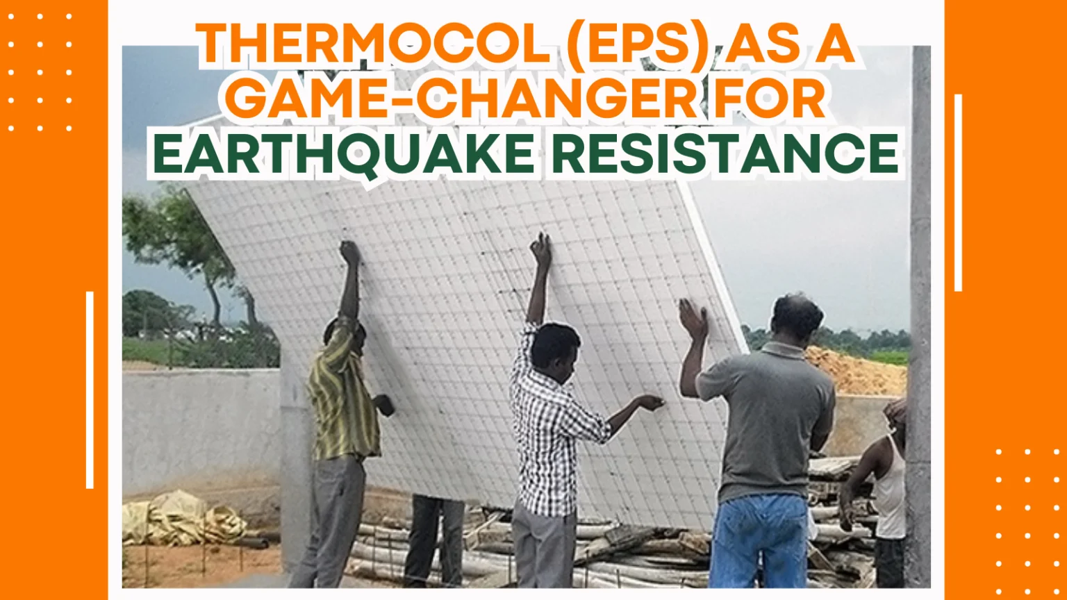 Thermocol (EPS) as a Game-Changer for Earthquake Resistance